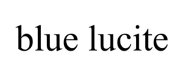 BLUE LUCITE trademark