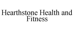 HEARTHSTONE HEALTH AND FITNESS trademark