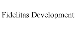 FIDELITAS DEVELOPMENT trademark