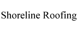 SHORELINE ROOFING trademark