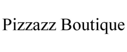 PIZZAZZ BOUTIQUE trademark