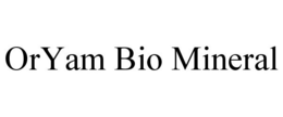 ORYAM BIO MINERAL trademark