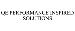 QE PERFORMANCE INSPIRED SOLUTIONS trademark