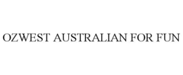 OZWEST AUSTRALIAN FOR FUN trademark