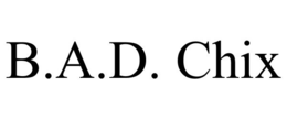 B.A.D. CHIX trademark