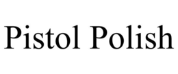 PISTOL POLISH trademark