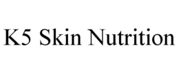 K5 SKIN NUTRITION trademark