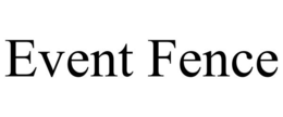 EVENT FENCE trademark