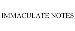 IMMACULATE NOTES trademark