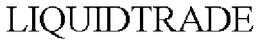 LIQUIDTRADE trademark