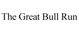THE GREAT BULL RUN trademark