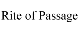 RITE OF PASSAGE trademark