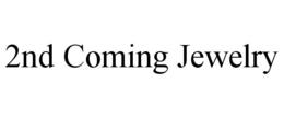 2ND COMING JEWELRY trademark