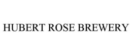 HUBERT ROSE BREWERY trademark