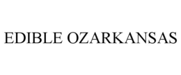 EDIBLE OZARKANSAS trademark