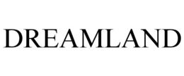 DREAMLAND trademark