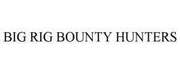 BIG RIG BOUNTY HUNTERS trademark
