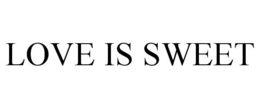 LOVE IS SWEET trademark