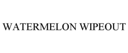 WATERMELON WIPEOUT trademark