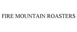 FIRE MOUNTAIN ROASTERS trademark