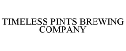 TIMELESS PINTS BREWING COMPANY trademark