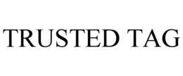 TRUSTED TAG trademark