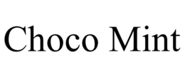 CHOCO MINT trademark