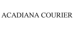 ACADIANA COURIER trademark