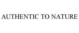 AUTHENTIC TO NATURE trademark