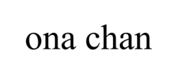 ONA CHAN trademark