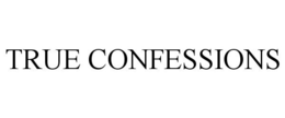 TRUE CONFESSIONS trademark