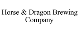 HORSE & DRAGON BREWING COMPANY trademark