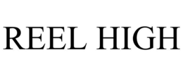 REEL HIGH trademark