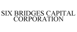 SIX BRIDGES CAPITAL CORPORATION trademark