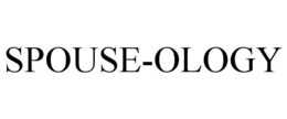 SPOUSE-OLOGY trademark