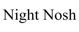 NIGHT NOSH trademark