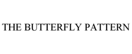 THE BUTTERFLY PATTERN trademark