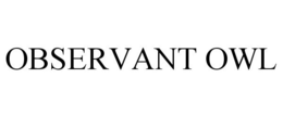 OBSERVANT OWL trademark