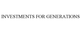 INVESTMENTS FOR GENERATIONS trademark