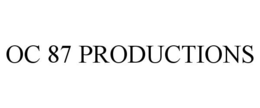 OC 87 PRODUCTIONS trademark