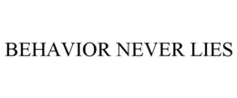 BEHAVIOR NEVER LIES trademark
