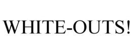 WHITE-OUTS! trademark