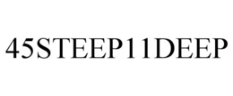 45STEEP11DEEP trademark