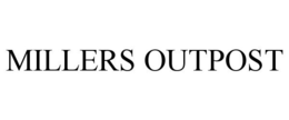 MILLERS OUTPOST trademark