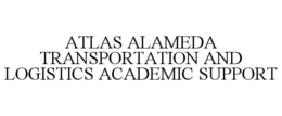 ATLAS ALAMEDA TRANSPORTATION AND LOGISTICS ACADEMIC SUPPORT trademark