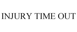 INJURY TIME OUT trademark