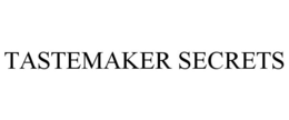 TASTEMAKER SECRETS trademark