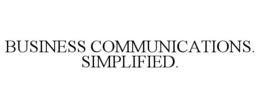 BUSINESS COMMUNICATIONS. SIMPLIFIED. trademark
