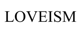 LOVEISM trademark