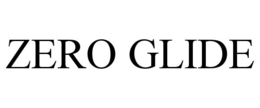 ZERO GLIDE trademark